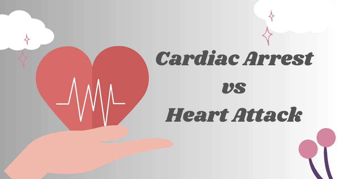 Cardiac Arrest Vs Heart Attack: Understanding The Difference